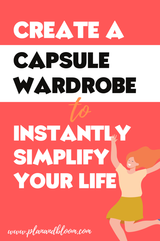 create a capsule wardrobe to instantly simplify your life