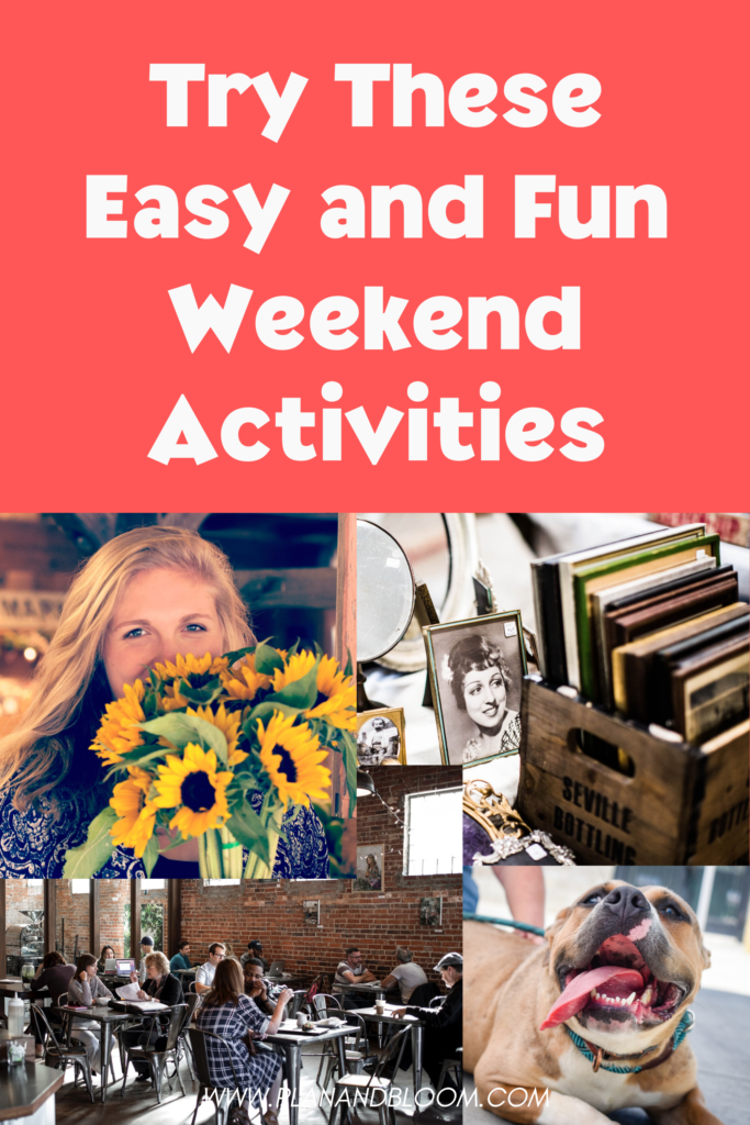 Try these easy and fun weekend activities